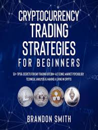 The close is the latest tick at or day trading cryptocurrency for beginners before the end. Read Cryptocurrency Trading Strategies For Beginners Online By Brandon Smith Books