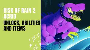 Beat the game with loader on monsoon mode. Risk Of Rain 2 Unlock Abilities And Items Of Acrid