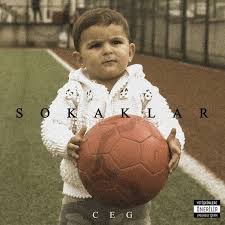 Ceg Sokaklar Sarki Sozleri Sarkilar Sokak Sarki Sozleri