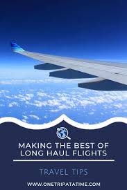 How To Make The Best Of Long Haul Flights Travel Tips Long Haul Flight Long Haul