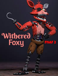 Withered Foxy Fnaf Foxy Five Nights At Freddy S Freddy S