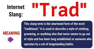 She spent hours grooming herself. Trad Meaning What Does This Useful Term Trad Mean 7esl
