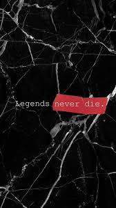 Maybe you would like to learn more about one of these? Legends Never Die Die Wallpaper Rap Wallpaper Hype Wallpaper