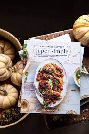 Half Baked Harvest Super Simple By Tieghan Gerard 9780525577072 Penguinrandomhouse Com Books Half Baked Harvest Chicken Tikka Masala Tikka Masala