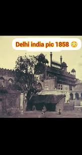 Delhi India in eighteen fifty eight delhi 1858s