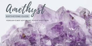 Amethyst was a stone adored by ancient civilizations long before it was a birthstone for february. February Birthstone Guide Amethyst Love Promise Blog