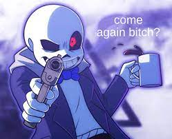 Use the id to listen to the song in roblox games. Sans Come Again Blank Template Imgflip
