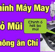 Cách chỉnh máy may bị bỏ mũi, không ăn chỉ - cách chỉnh ổ ...