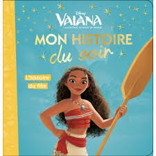 Nous avons raconté de belles histoires. Vaiana Vaiana Mon Histoire Du Soir L Histoire Du Film Collectif Broche Achat Livre Fnac