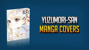 YUZUMORI-SAN MANGA VOL. 1 — 5 END - YouTube