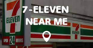 Looking for 7 11 near me now? 7 Eleven Near Me Points Near Me