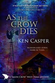Crown governor john francis west was born on month day 1590, at birth place, to thomas leighton 11th baron de la warr (delaware) west and anne baroness de la warr west (born knollys). As The Crow Dies The Jason Crow West Texas Mystery Series Book 1 Ebook Casper Ken Amazon Co Uk Kindle Store