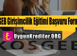 Kosgeb Uygulamali Girisimcilik Egitimi Kursu Basvuru Formu Girisimcilik Egitim Girisimci