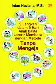 Tips mengajar anak membaca seawal usia 3 tahun menggunakan set bacalah anakku. Jual Buku 9 Langkah Dalam 9 Hari Anak Balita Lancar Membaca Dengan Metode Tanpa Mengeja Oleh Intan Noviana Gramedia Digital Indonesia