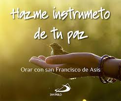 Hazme Un Instrumento De Tu Paz Orar Con San Francisco De Asis San Francisco De Asis Compra Oracion De San Francisco San Francisco De Asis Francisco De Asis