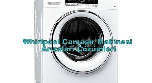 Whirlpool Camasir Makinesi Arizalari Cozumleri Teknik Servis Camasir Makinesi Camasir Maki Nesi Teknik