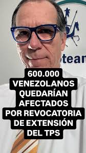 600.000 VENEZOLANOS, QUEDARÍAN AFECTADOS, POR REVOCATORIA DE , EXTENSIÓN  DEL TPS, 7.40 a.m. Miércoles 29 de enero 2025, Según información que maneja  The New York Times., Ningún vocero o agencia de la ...
