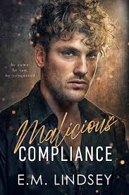 Malicious Compliance (Loose Lips Sink Ships, #1) by E.M. Lindsey