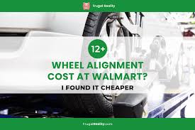 12 Wheel Alignment Cost At Walmart I Found It Cheaper Frugal Living Coupons And Free Stuff