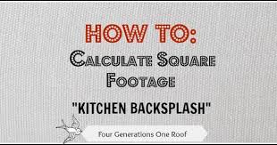 How To Calculate Square Footage For A Backsplash Easy Measuring Tips Backsplash Kitchen Redesign Square Footage