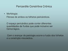 Constrictive pericarditis (or perhaps better termed pericardial constriction) is a type of pericarditis which leads to diastolic dysfunction and potential symptoms of right heart failure. Ppt Doencas Do Pericardio Powerpoint Presentation Free Download Id 963460