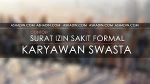 Maybe you would like to learn more about one of these? Contoh Surat Izin Sakit Formal Karyawan Swasta Ashadin