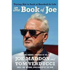 Joe Maddon: The Book of Joe: Trying Not to Suck at Baseball and Life  (Hardcover)