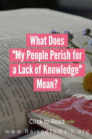 What Does My People Perish For Lack Of Knowledge Mean Faith Quotes Knowledge My People
