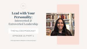 Novel my introvert presdir full episode atau kamu. Lead With Your Personality Introverted Vs Extroverted Leadership