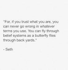 (rotates himself.) out with it. 33 Seth Quotes Ideas Jane Roberts Seth Spirituality