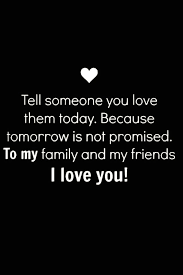 Contrary To Popular Belief Tomorrow Is Not Guaranteed Friends In Love Tomorrow Is Never Promised Quotes And Notes