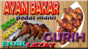 Ayam Bakar Kecap Pedas Manis Lezat Enak Gurih Endos Maknyus Bro Ayam Manis Masakan