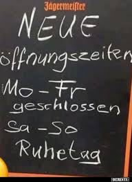 Morgen gruss guten tag schönes wochenende guten morgen romantisch guten morgen kaffee sprüche ruhetag. Neue Offnungszeiten Mo Fr Geschlossen Lustige Bilder Spruche Witze Echt Lustig