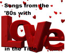 Commonly used words are shown in bold. Top 80 Songs Of The 80s With The Word Love In The Title The Retro Network