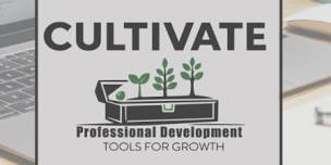 Cultivate: Tools for Growth - Content & Messaging