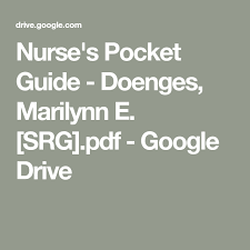 Nurse S Pocket Guide Doenges Marilynn E Srg Pdf Google Drive In 2020 Nursing Books Nurse Google Drive