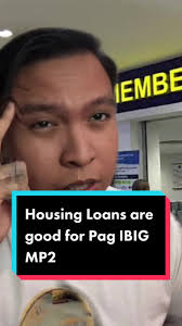 Maximizing Pag IBIG MP2 with Housing Loans