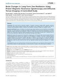 So there's a lot of evidence to say that most people see results in these areas within 8 weeks. Pdf Brain Changes In Long Term Zen Meditators Using Proton Magnetic Resonance Spectroscopy And Diffusion Tensor Imaging A Controlled Study