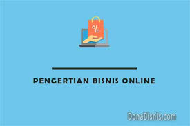 Check spelling or type a new query. Pengertian Bisnis Online Contoh Manfaat Donabisnis