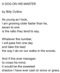 A Dog And His Master By Billy Collins Sweetestshadow Billy Collins Words Worth Words