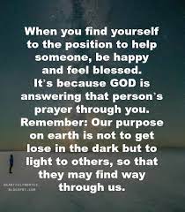 Heartfelt Quotes When You Find Yourself To The Position To Help Someone Be Happy And Feel Blessed Heartfelt Quotes Life Quotes Reading Motivation Quotes