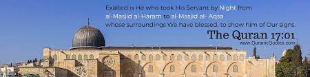 That since muslims are not coming to the sacred land, they should be allowed to acquire more land. Quranic Quotes Auf Twitter Exalted Is He Who Took His Servant By Night From Al Masjid Al Haram To Al Masjid Al Aqsa Whose Surroundings We Have Blessed To Show Him Of Our Signs Indeed