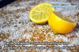 Facile Et Rapide Comment Nettoyer Une Planche A Decouper Avec Du Citron Et Du Sel En 2020 Comment Nettoyer Nettoyer La Cuisine Nettoyant