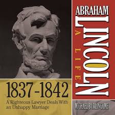 Abraham Lincoln: A Life 1849-1855: A Mid-Life Crisis and a Re-Entry to  Politics