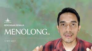 Bulan mei 2021 memiliki cukup banyak hari libur nasional dibandingkan bulan lain pada tahun 2021. Renungan Online Remaja Minggu 9 Mei 2021 Menolong Youtube