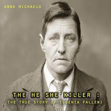 Amazon.com: The He She Killer: The True Story of Eugenia Falleni (Audible  Audio Edition): Anna Michaels, M.G. Jones, Anna Richards: Audible Books &  Originals