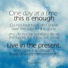 One Day At A Time Past Quotes Another Day Quote Words Of Strength