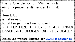 Wünsche deinen liebsten nachträglich einen alles gute zum gebrutstag auf spanisch, russisch, italienisch,französisch, polnisch oder türkisch & herzlichen. Hier 7 Grunde Warum Winnie Poohein Drogenverherrlichender Film Ist 1 Dem Eselist Alles Egal Total Langsam Und Unm Tolle Spruche Und Zitate Auf Www Likemonster De