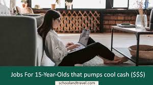 Enter your zip code or city, state. Jobs For 15 Year Olds That Pumps Cool Cash School Travel