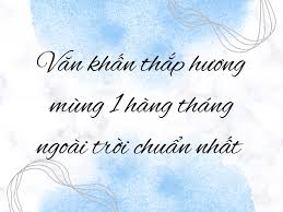 Văn khấn thắp hương mùng 1 hàng tháng ...